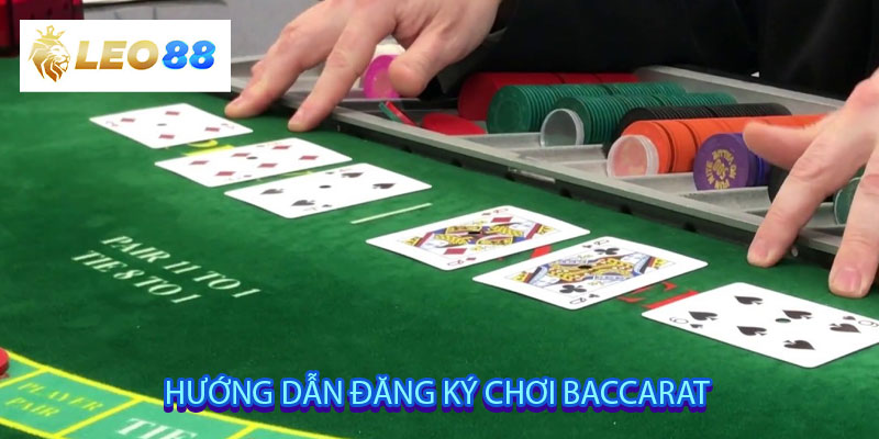 Hướng dẫn đăng ký chơi Baccarat