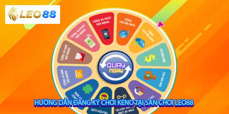 Hướng dẫn đăng ký chơi Keno tại sân chơi Leo88