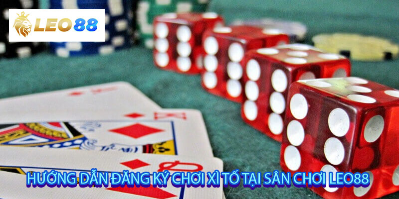 Hướng dẫn đăng ký chơi xì tố tại sân chơi Leo88