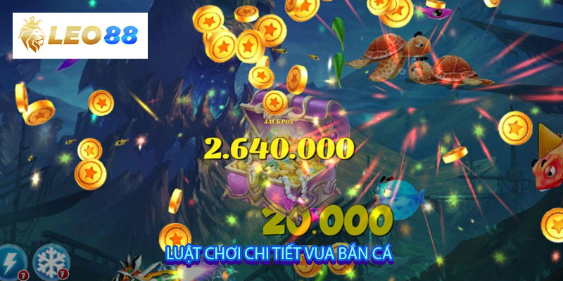 Luật chơi chi tiết Vua Bắn Cá