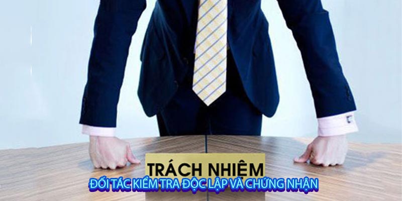 Đối tác kiểm tra độc lập và chứng nhận
