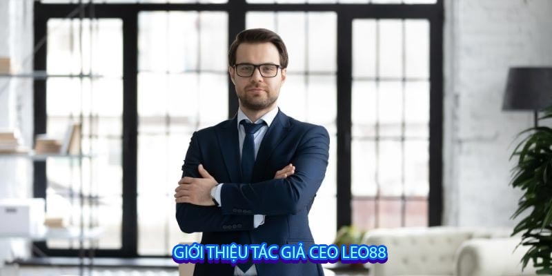 Giới thiệu tác giả Ceo Leo88