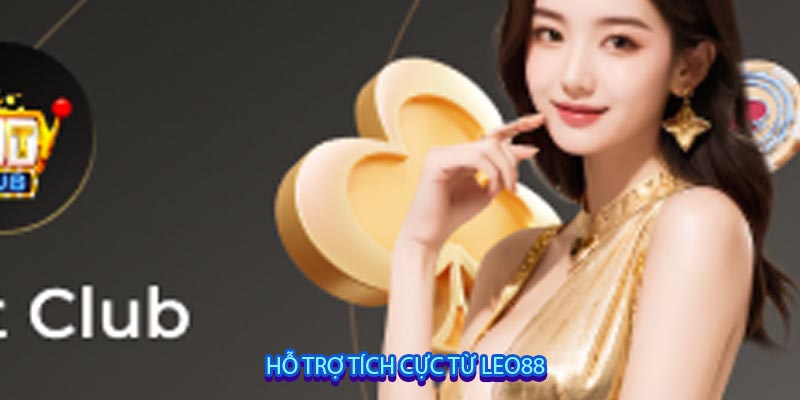 Hỗ trợ tích cực từ Leo88