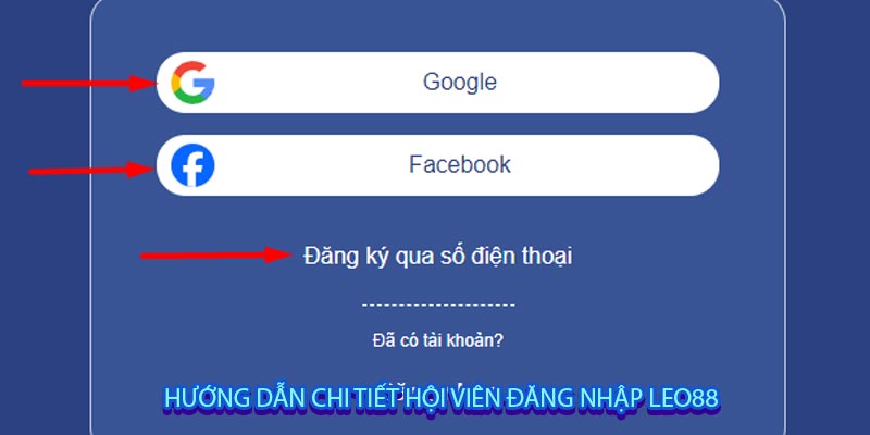 Hướng dẫn chi tiết hội viên Đăng Nhập leo88