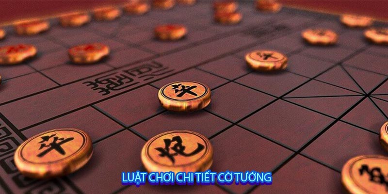 Luật chơi chi tiết cờ tướng