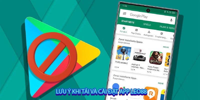 Lưu ý khi tải và cài đặt app leo88