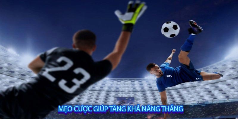 Mẹo cược giúp tăng khả năng thắng